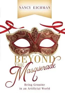 Más allá de la mascarada: ser auténtico en un mundo artificial - Beyond the Masquerade: Being Genuine in an Artificial World