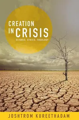 La creación en crisis: Ciencia, ética y teología - Creation in Crisis: Science, Ethics, Theology