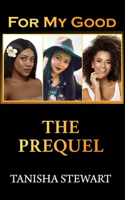 Por mi bien: The Prequel - For My Good: The Prequel