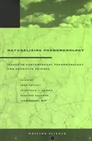 Naturalizing Phenomenology: Cuestiones de fenomenología contemporánea y ciencia cognitiva - Naturalizing Phenomenology: Issues in Contemporary Phenomenology and Cognitive Science