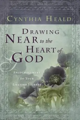 Acércate al corazón de Dios: Aliento para el viaje de tu vida - Drawing Near to the Heart of God: Encouragement for Your Lifetime Journey