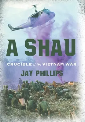 A Shau: Crisol de la guerra de Vietnam - A Shau: Crucible of the Vietnam War