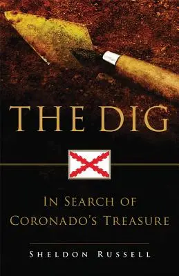 La excavación: En busca del tesoro de Coronado - The Dig: In Search of Coronado's Treasure