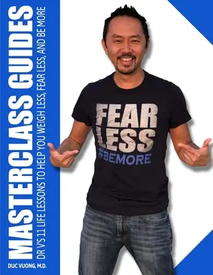 Guías Masterclass: Las 11 lecciones de vida del Dr. V para ayudarle a pesar menos, temer menos y ser más - Masterclass Guides: Dr. V's 11 Life Lessons to Help You Weigh Less, Fear Less, and Be More