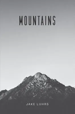 Las montañas: 25 devocionales con Jake Luhrs - Mountains: 25 Devotionals with Jake Luhrs