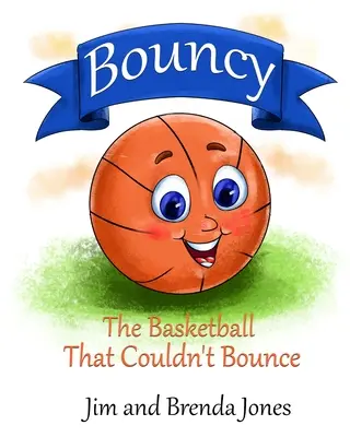 Bouncy El baloncesto que no podía botar - Bouncy: The Basketball That Couldn't Bounce