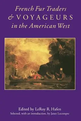 Comerciantes de pieles y viajeros franceses en el Oeste americano - French Fur Traders and Voyageurs in the American West