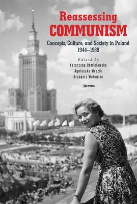 Reevaluando el comunismo: Conceptos, cultura y sociedad en Polonia 1944-1989 - Reassessing Communism: Concepts, Culture, and Society in Poland 1944-1989