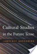 Estudios culturales en tiempo futuro - Cultural Studies in the Future Tense