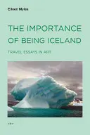 La importancia de ser islandesa: Ensayos de viajes en el arte - The Importance of Being Iceland: Travel Essays in Art