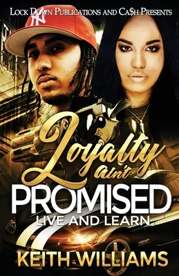 Loyalty Ain't Promised: Vive y Aprende - Loyalty Ain't Promised: Live and Learn