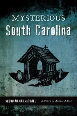 La misteriosa Carolina del Sur - Mysterious South Carolina