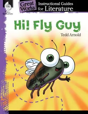 Hola, chico mosca: Guía didáctica de literatura: Guía didáctica de literatura - Hi! Fly Guy: An Instructional Guide for Literature: An Instructional Guide for Literature