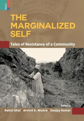 El yo marginado: historia de resistencia de una comunidad - The Marginalized Self: Tale of Resistance of a Community