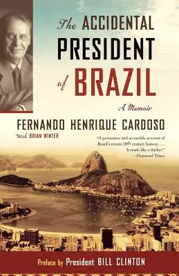 El Presidente Accidental de Brasil: Memorias - The Accidental President of Brazil: A Memoir