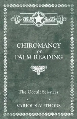 Las ciencias ocultas - Quiromancia o lectura de la mano - The Occult Sciences - Chiromancy or Palm Reading