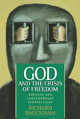 Dios y la crisis de la libertad: Perspectivas Bíblicas y Contemporáneas - God and the Crisis of Freedom: Biblical and Contemporary Perspectives