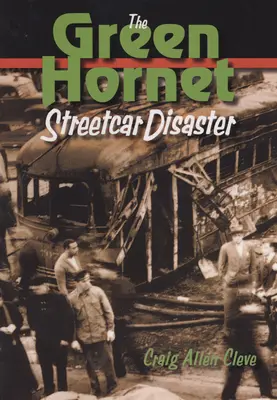 El desastre del Green Hornet Street Car - The Green Hornet Street Car Disaster