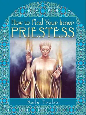 Cómo encontrar a tu sacerdotisa interior - How to Find Your Inner Priestess