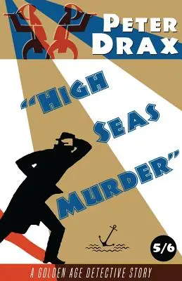 Asesinato en alta mar: Un misterio de la Edad de Oro - High Seas Murder: A Golden Age Mystery