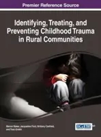Identificar, tratar y prevenir los traumas infantiles en las comunidades rurales - Identifying, Treating, and Preventing Childhood Trauma in Rural Communities