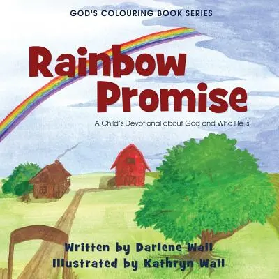 La promesa del arco iris: Devocional infantil sobre Dios y quién es Él - Rainbow Promise: A Child's Devotional about God and Who He Is