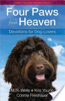 Cuatro patas del cielo: Devociones para amantes de los perros - Four Paws from Heaven: Devotions for Dog Lovers