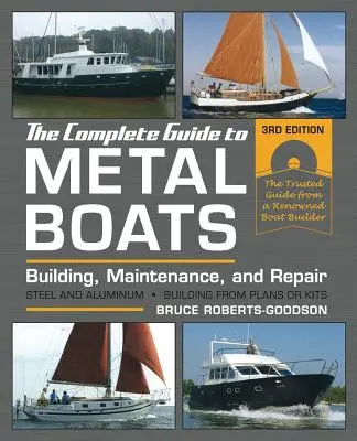 La Guía Completa de Embarcaciones Metálicas, Tercera Edición: Construcción, mantenimiento y reparación - The Complete Guide to Metal Boats, Third Edition: Building, Maintenance, and Repair