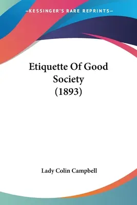 Etiqueta de la buena sociedad (1893) - Etiquette Of Good Society (1893)