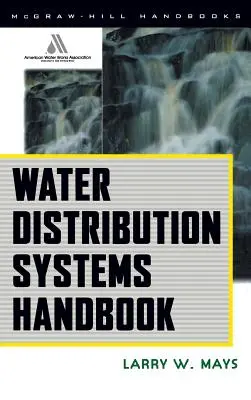 Manual de sistemas de distribución de agua - Water Distribution System Handbook