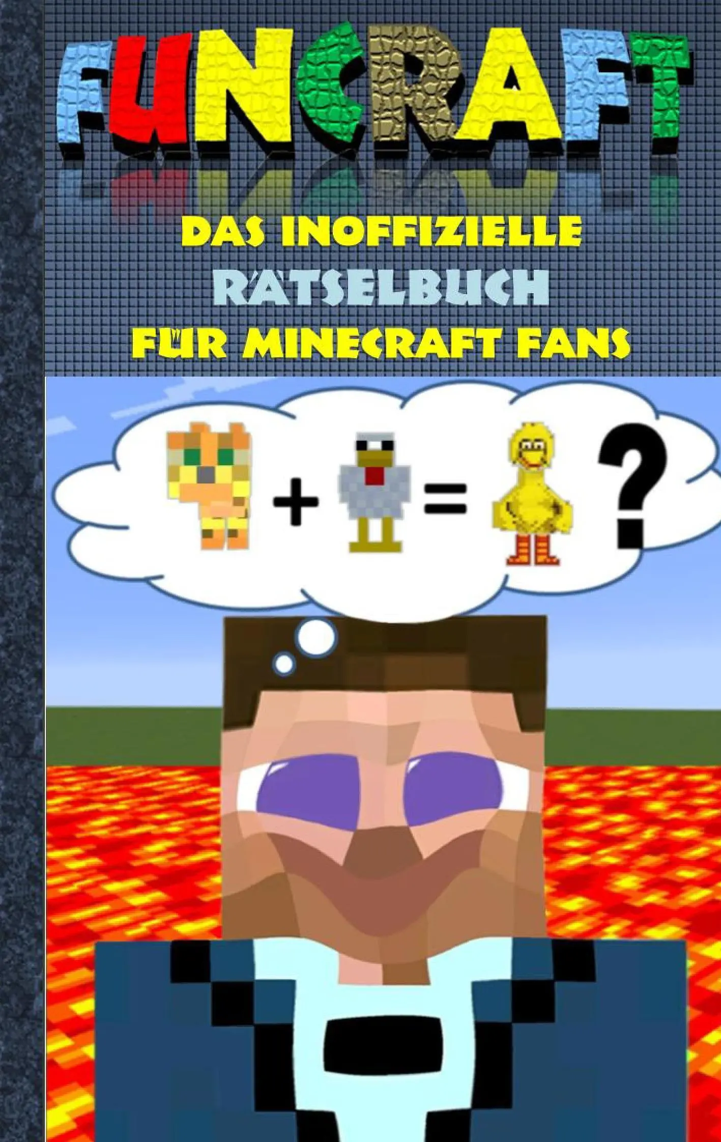 Funcraft - The unofficial puzzle book for Minecraft fans: puzzle book part 1; jokes, puzzles, quizzes, guessing, game, humour, kids, funny, laugh - Funcraft - Das inoffizielle Rtselbuch fr Minecraft Fans: Rtselbuch Teil 1; Witze, Rtsel, Knobeln, Quiz, raten, Spiel, Humor, Kinder, lustig, lache