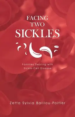 Facing Two Sickles: Familias que se enfrentan a la enfermedad de células falciformes - Facing Two Sickles: Families Dealing with Sickle-Cell Disease