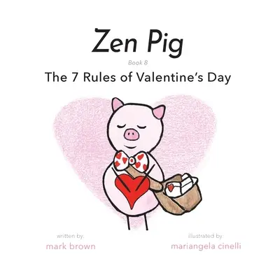 Cerdo Zen: Las 7 Reglas de San Valentín - Zen Pig: The 7 Rules of Valentine's Day