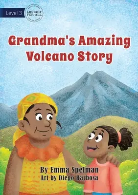 La increíble historia del volcán de la abuela - Grandma's Amazing Volcano Story