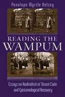 Leyendo el Wampum: Ensayos sobre el código visual de Hodinhs Ni' y la recuperación epistemológica - Reading the Wampum: Essays on Hodinhs Ni' Visual Code and Epistemological Recovery