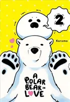 Un oso polar enamorado, Vol. 2 - A Polar Bear in Love, Vol. 2