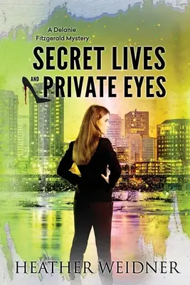 Vidas secretas y ojos privados: Los misterios de Delanie Fitzgerald - Secret Lives and Private Eyes: The Delanie Fitzgerald Mysteries