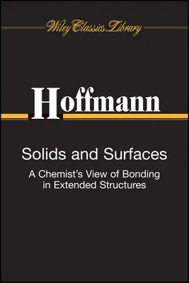 Sólidos y superficies: La visión de un químico sobre los enlaces en estructuras extensas - Solids and Surfaces: A Chemist's View of Bonding in Extended Structures