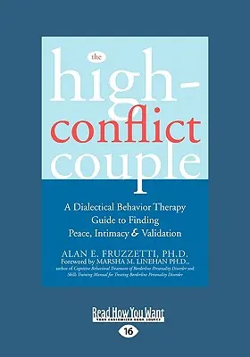 La pareja con altos conflictos: Guía de terapia dialéctica conductual para encontrar la paz y la intimidad (Easyread Large Edition) - The High-Conflict Couple: Dialectical Behavior Therapy Guide to Finding Peace, Intimacy (Easyread Large Edition)