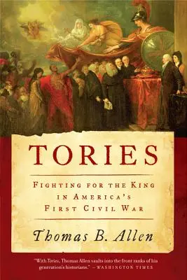 Tories: Luchando por el Rey en la Primera Guerra Civil de América - Tories: Fighting for the King in America's First Civil War