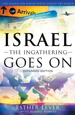 Israel, La Recolección Continúa: La búsqueda del pueblo judío en el mundo - Israel, The Ingathering Goes On: The search for Jewish People across the world