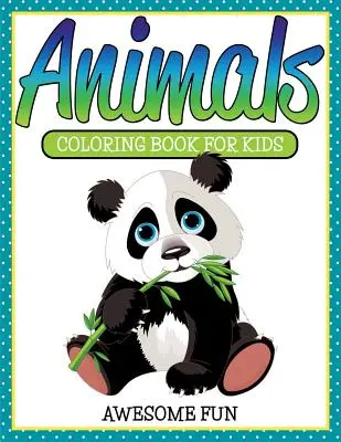 Animales: Libro para colorear para niños - Animals: Coloring Book For Kids- Awesome Fun