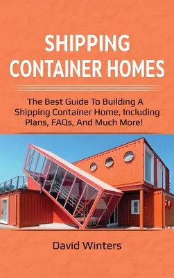 Casas en contenedores: La mejor guía para construir una casa en un contenedor marítimo, incluyendo planos, preguntas frecuentes ¡y mucho más! - Shipping Container Homes: The best guide to building a shipping container home, including plans, FAQs, and much more!