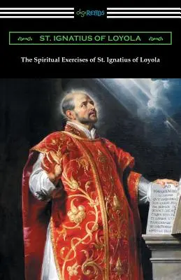 Los Ejercicios Espirituales de San Ignacio de Loyola - The Spiritual Exercises of St. Ignatius of Loyola