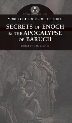 Más libros perdidos de la Biblia: Los secretos de Enoc y el Apocalipsis de Baruc - More Lost Books of the Bible: The Secrets of Enoch & the Apocalypse of Baruch