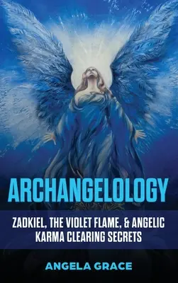 Arcangelología: Zadkiel, La Llama Violeta y Secretos Angélicos de Limpieza del Karma - Archangelology: Zadkiel, The Violet Flame, & Angelic Karma Clearing Secrets