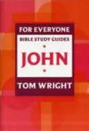 Guía de estudio de la Biblia para todos: Juan - For Everyone Bible Study Guide: John