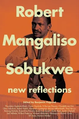 Robert Mangaliso Sobukwe Nuevas reflexiones - Robert Mangaliso Sobukwe: New Reflections