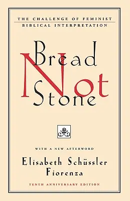Pan y no piedra: El desafío de la interpretación bíblica feminista - Bread Not Stone: The Challenge of Feminist Biblical Interpretation