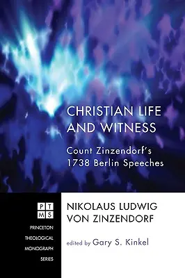 Vida y testimonio cristianos: Discursos del Conde Zinzendorf en Berlín en 1738 - Christian Life and Witness: Count Zinzendorf's 1738 Berlin Speeches